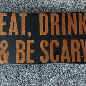 Eat drink and be scary wooden Halloween decor sign
